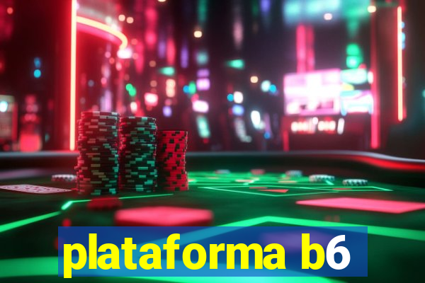 plataforma b6